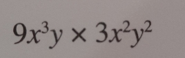 9x^3y* 3x^2y^2