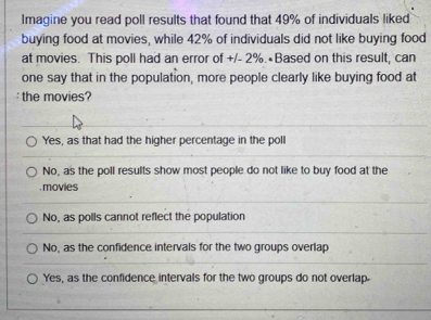 Solved: Imagine you read poll results that found that 49% of ...