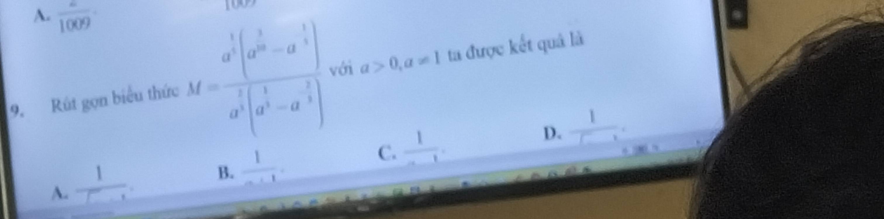 A. frac 1009
9. Rút gọn biểu thức M=frac a^(frac 1)4(a^(frac 1)4-a^(frac 1)4)a^(frac 1)4(a^(frac 1)4-a^(frac 2)4) với a>0, a!= 1 ta được kết quả là
C.  1/x ,
D.  1/□  .
A.  1/□ -1 
B.  1/n+1 .