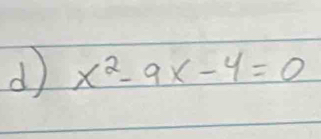 x^2-9x-4=0