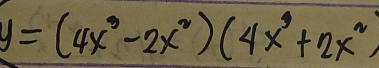 y=(4x^3-2x^2)(4x^3+2x^2)