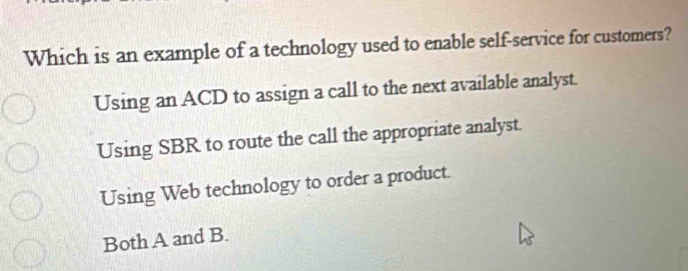 Solved: Which is an example of a technology used to enable self-service ...