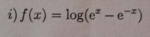 f(x)=log (e^x-e^(-x))