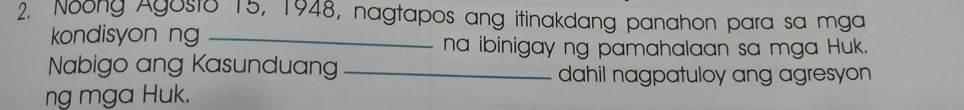 Noong Agosto 15, 1948, nagtapos ang itinakdang panahon para sa mga 
kondisyon ng_ 
na ibinigay ng pamahalaan sa mga Huk. 
Nabigo ang Kasunduang_ 
dahil nagpatuloy ang agresyon 
ng mga Huk.