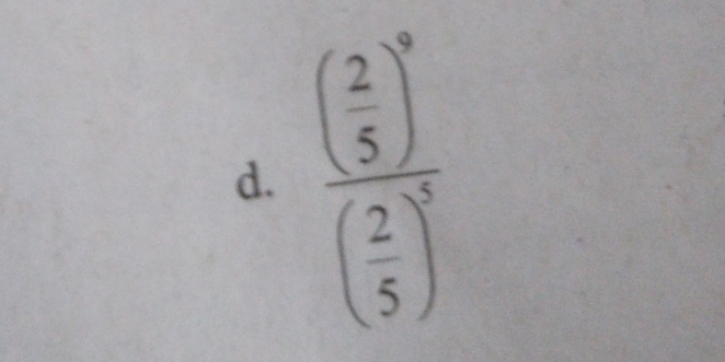 frac ( 2/5 )^4( 2/5 )^3