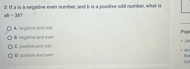 Solved: 3: If a is a negative even number, and b is a positive odd ...