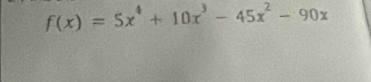 f(x)=5x^4+10x^3-45x^2-90x