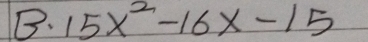 15x^2-16x-15