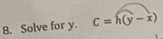 Solve for y. C=h(y-x)