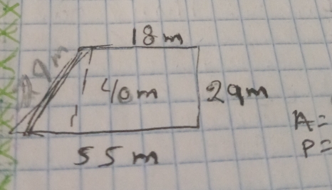 18m
Hom 29m
A=
55 m
P=