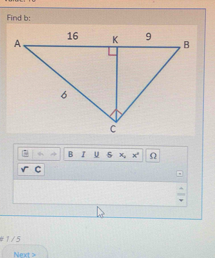 Find b :
4 B I U s x_2 x^2 Ω
C
# 1 / 5 
Next >