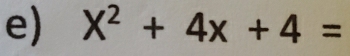 X^2+4x+4=