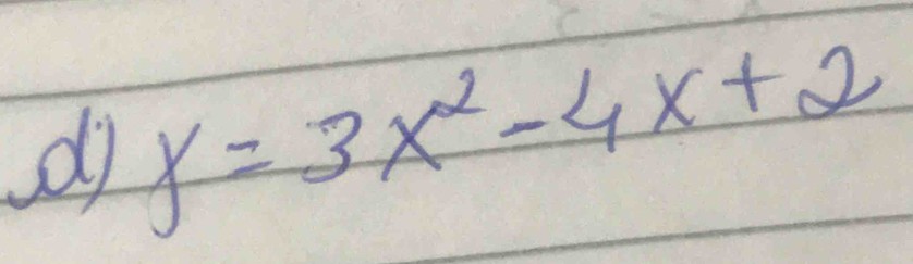 sdy
y=3x^2-4x+2