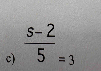  (s-2)/5 _=3