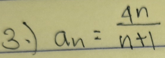 a_n= 4n/n+1 