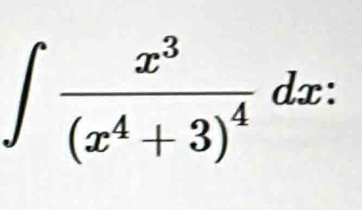 ∈t frac x^3(x^4+3)^4dx :