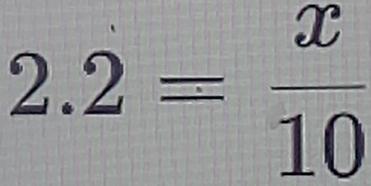 2.dot 2= x/10 