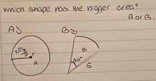 which shape ras me rigger area?
AOrB.