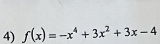 f(x)=-x^4+3x^2+3x-4