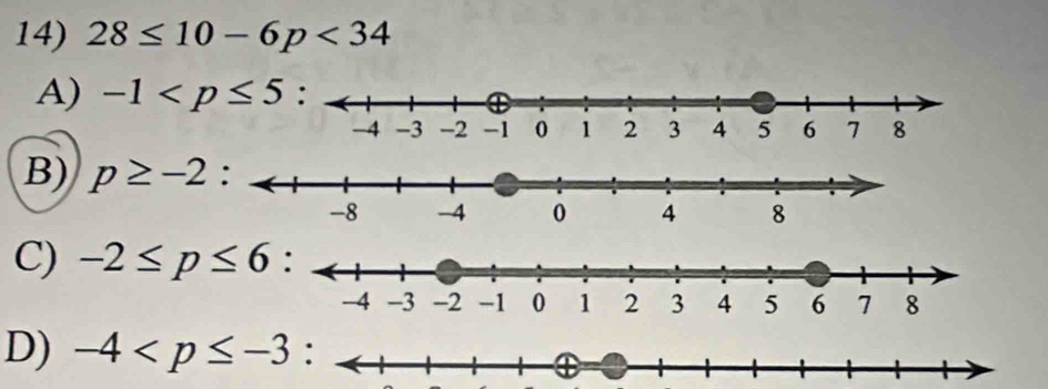 28≤ 10-6p<34</tex>
A) -1
B) p≥ -2 :
C) -2≤ p≤ 6
D) -4