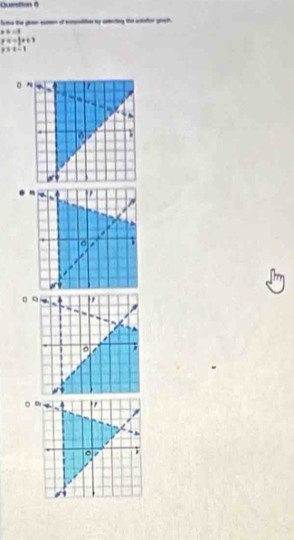 Queestion 6

a=-1
y=- 1/2 x+3
=0/ 1
() 
0 q 
D