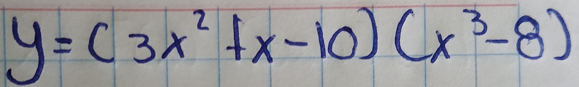 y=(3x^2+x-10)(x^3-8)