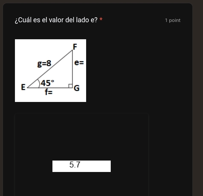 ¿Cuál es el valor del lado e? * 1 point
5.7