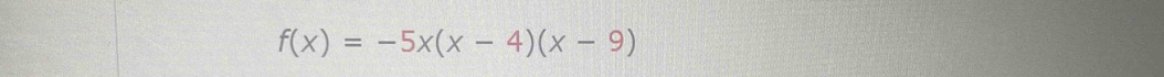 f(x)=-5x(x-4)(x-9)