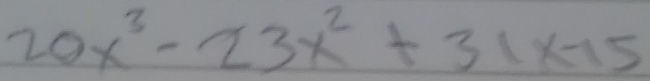 20x^3-23x^2+31x-15