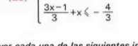 | (3x-1)/3 +x≤slant - 4/3 