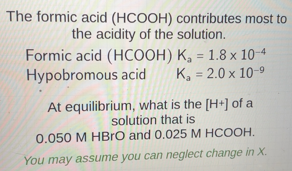 Solved: The formic acid (HCOOH) contributes most to the acidity of the ...