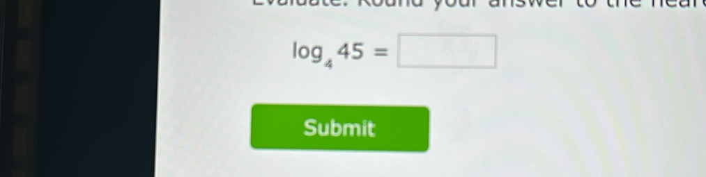 log _445=□
Submit