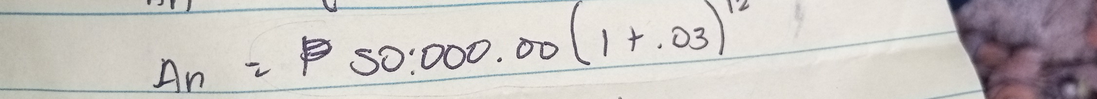 A_n=P50:000.00(1+.03)^12