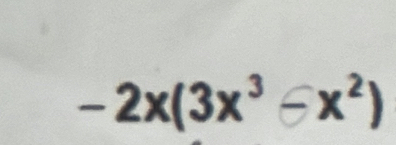 -2x(3x^3-x^2)