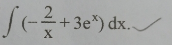 ∈t (- 2/x +3e^x)dx.