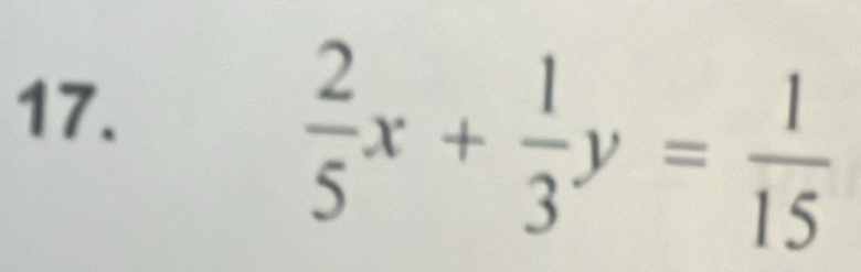  2/5 x+ 1/3 y= 1/15 