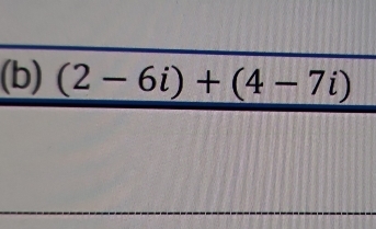 (2-6i)+(4-7i)