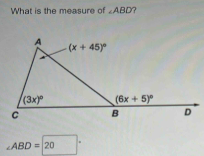 What is the measure of ∠ ABD
∠ ABD=20