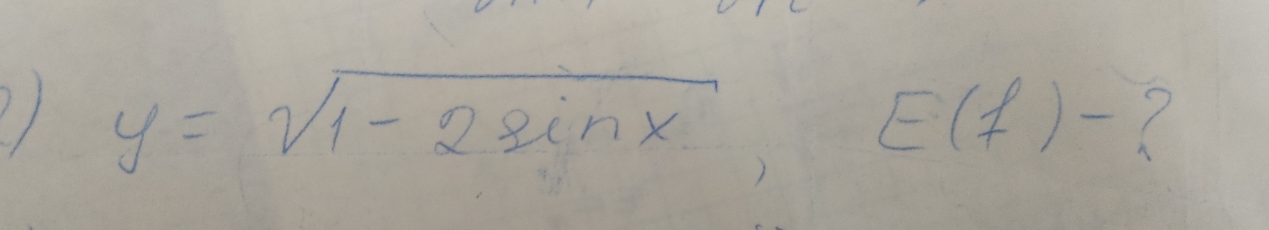 y=sqrt(1-2sin x), E(1)-