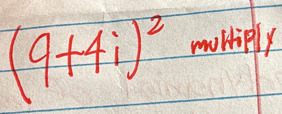 (9+4i)^2 moltiply