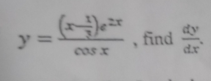 y=frac (x- 1/3 )e^(2x)cos x , find  dy/dx .