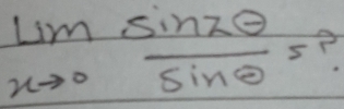 limlimits _xto 0 sin 2θ /sin θ  = P