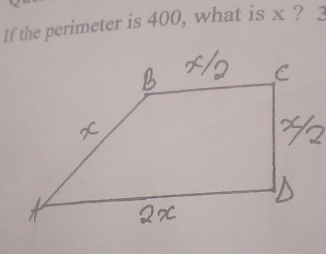 If the perimeter is 400, what is x ? 3