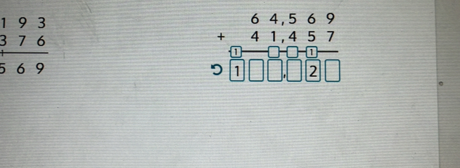 beginarrayr 193 376 hline 569endarray
beginarrayr 64,569 +41,457 hline 0□ □ □ □ □ □ endarray