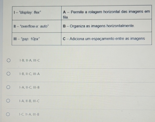 I-B, Ⅱ-A, Ⅲ-C
I-B, Ⅱ-C, Ⅲ-A
I-A, Ⅱ-C,Ⅲ-B
I -A, Ⅱ-B, ⅢI-C
I-C,Ⅱ-A,Ⅲ-B