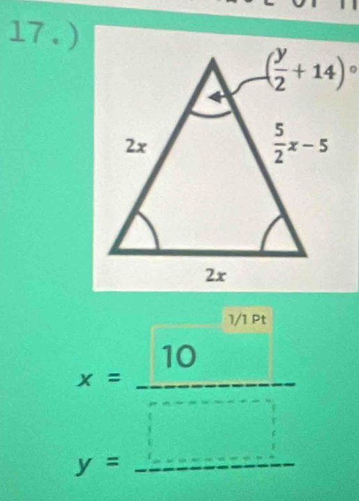 17 . )
1/1 Pt
x= 10/□  