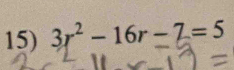 3r² - 16r- 7 =5