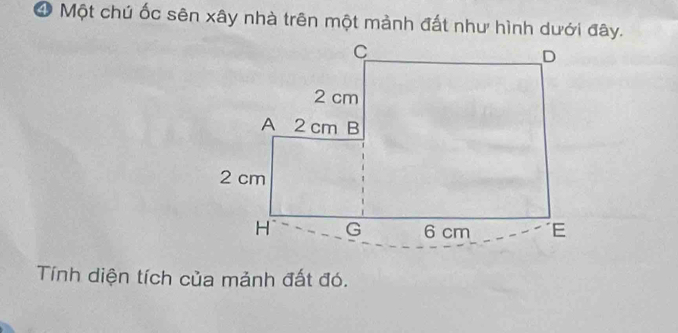 Một chú ốc sên xây nhà trên một mành đất như hình dưới đây. 
Tính diện tích của mảnh đất đó.