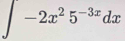 ∈t -2x^25^(-3x)dx