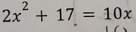 2x^2+17=10x